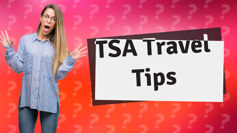 TSA Travel Tips