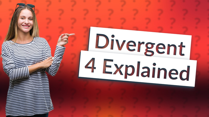 Divergent 4 Explained