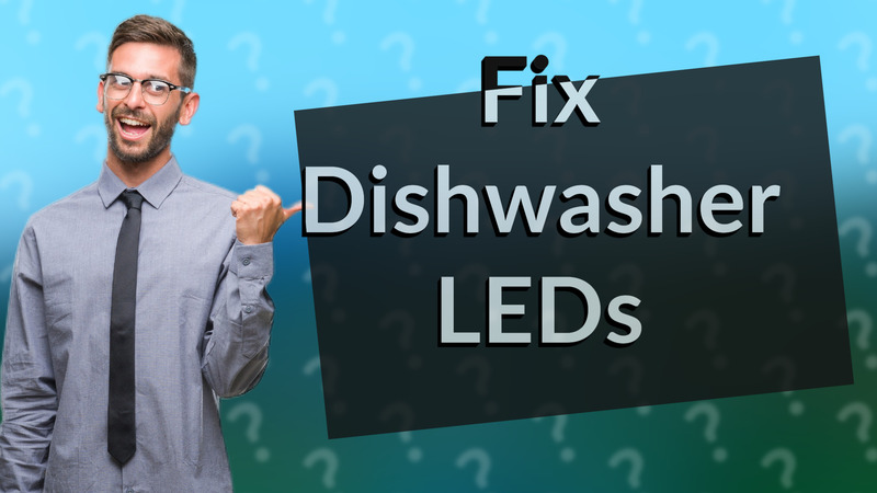 Fix Dishwasher LEDs
