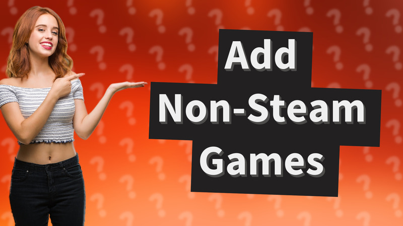 Add Non-Steam Games