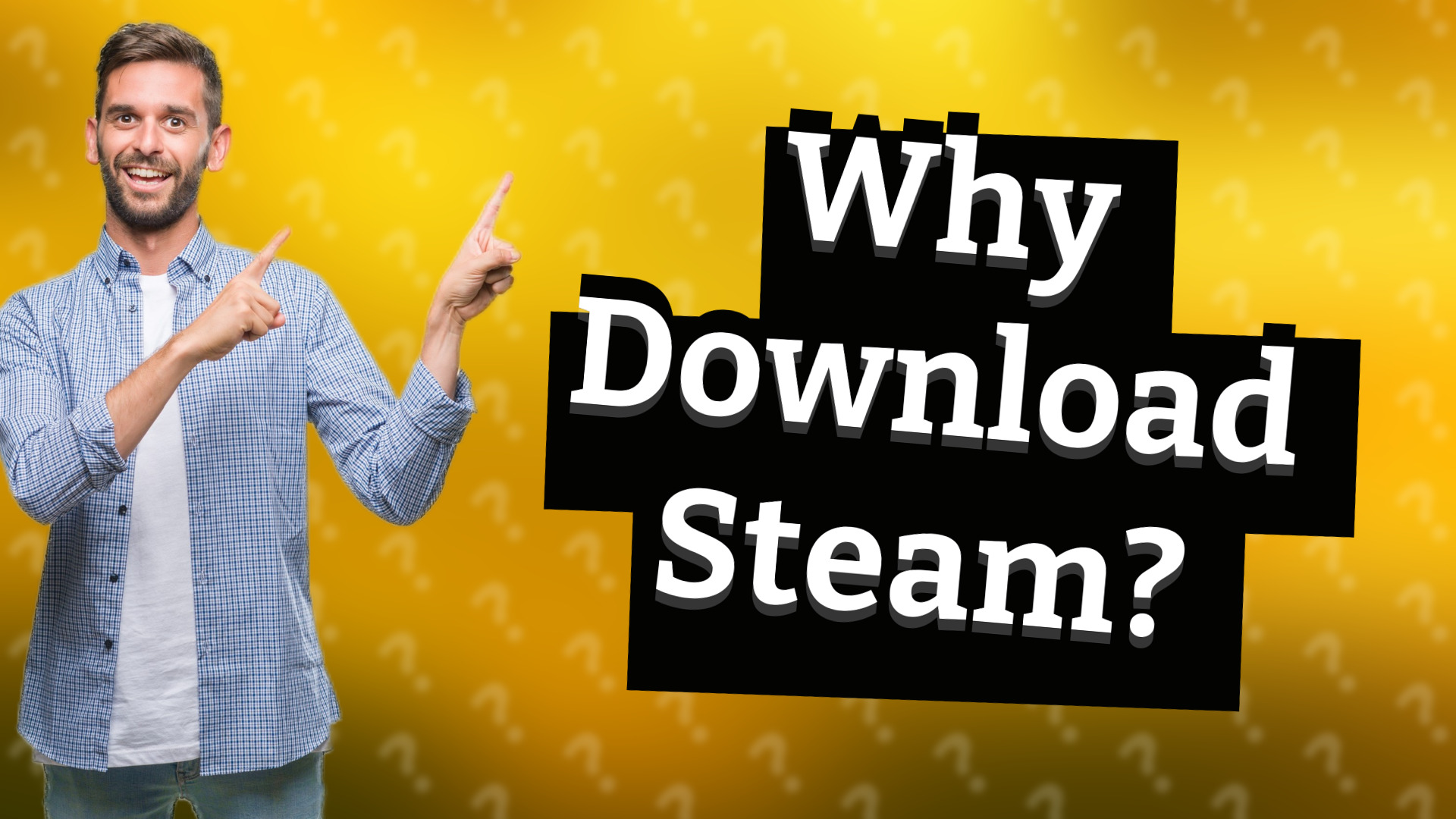 Why Download Steam?