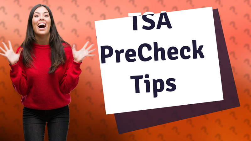 TSA PreCheck Tips