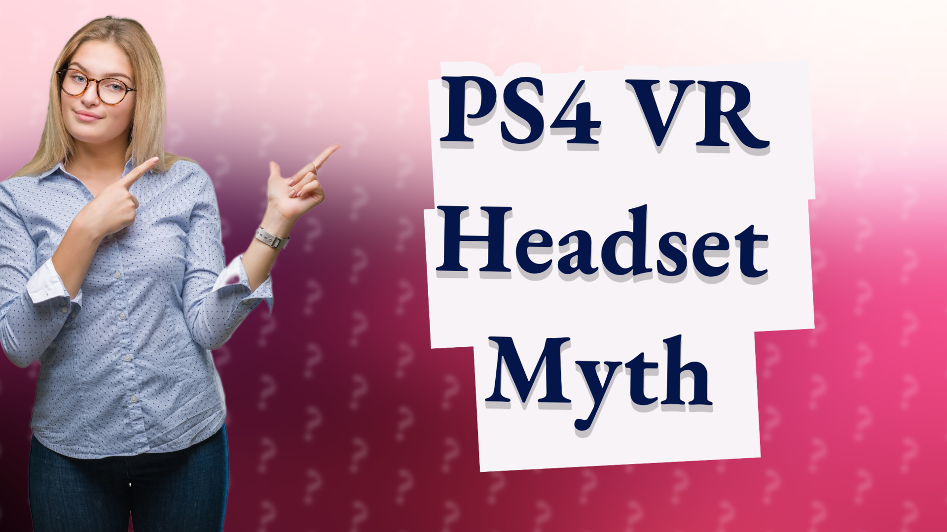 PS4 VR Headset Myth