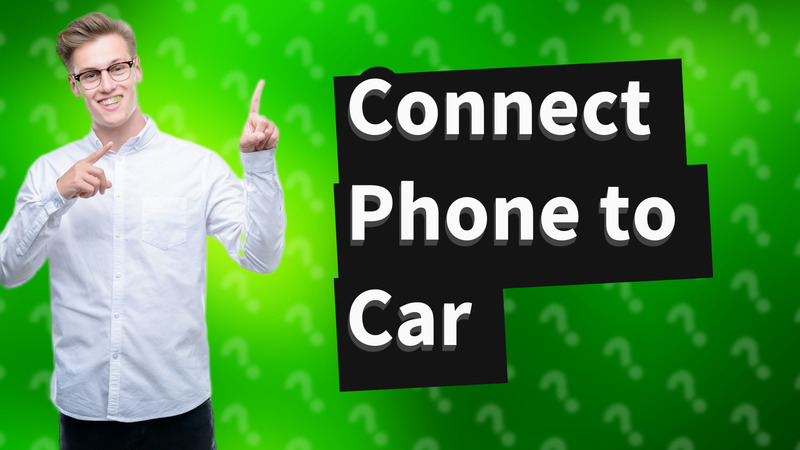 Connect Phone to Car