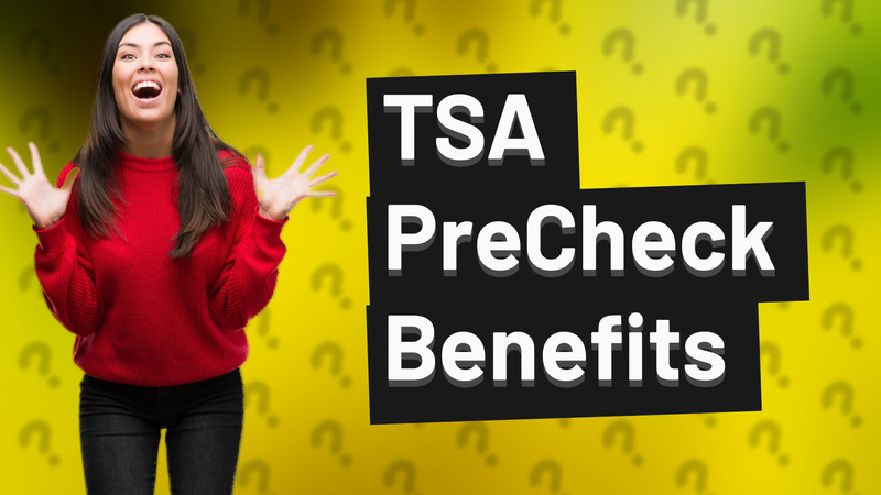 TSA PreCheck Benefits