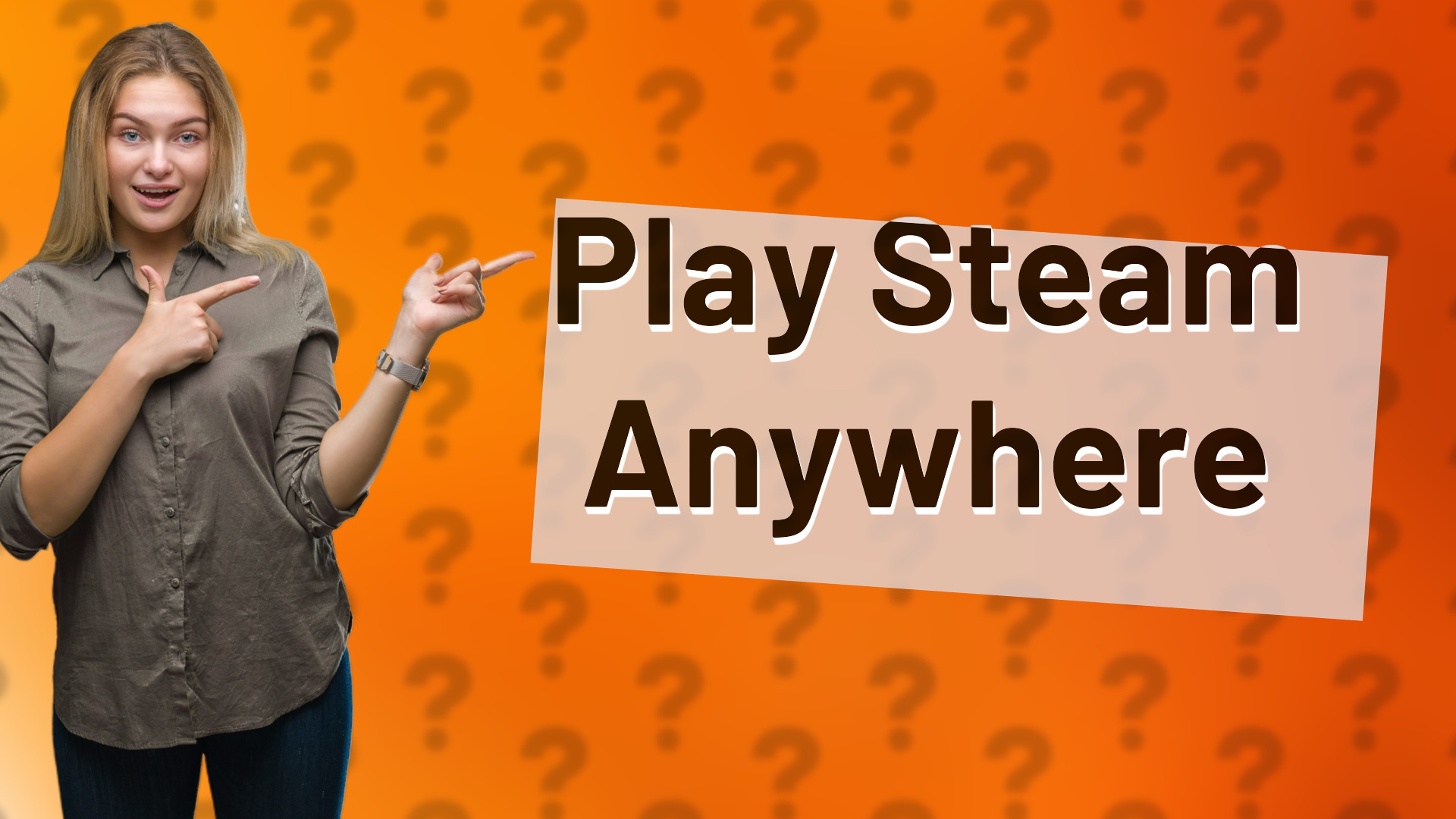 Play Steam Anywhere