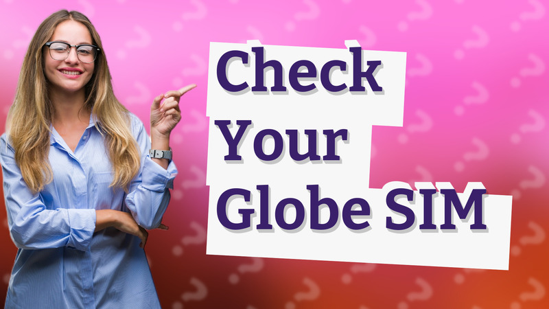 Check Your Globe SIM