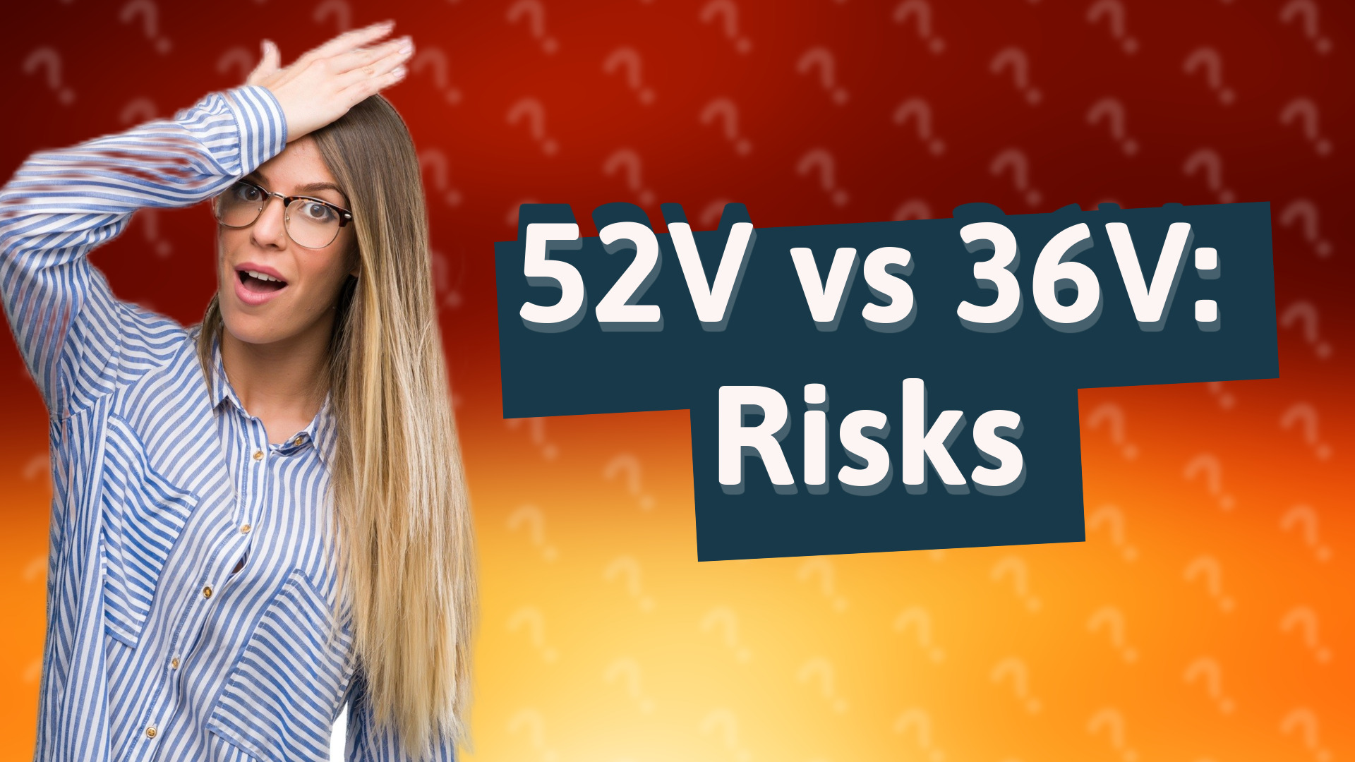 52V vs 36V: Risks