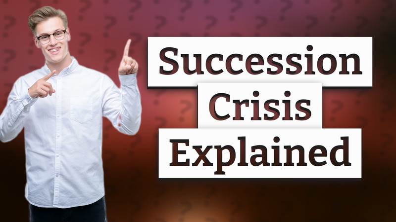 Succession Crisis Explained