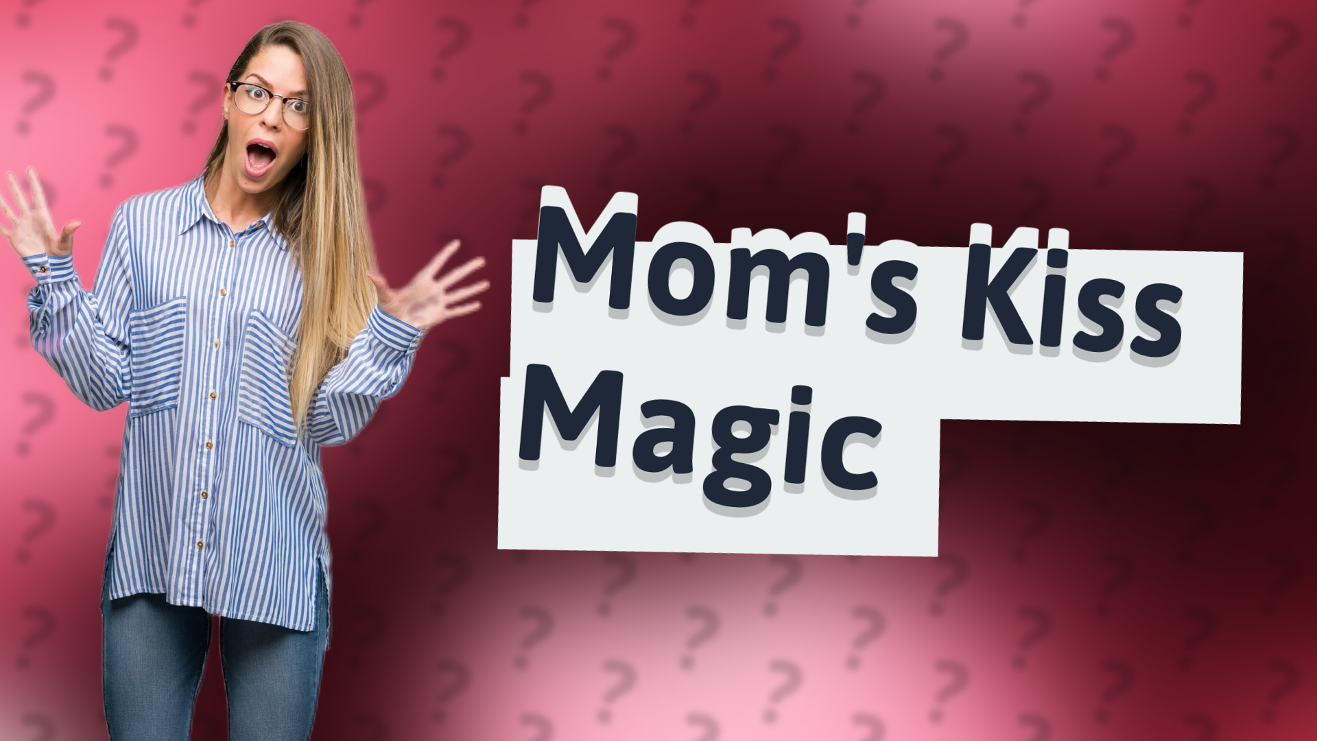 Mom's Kiss Magic