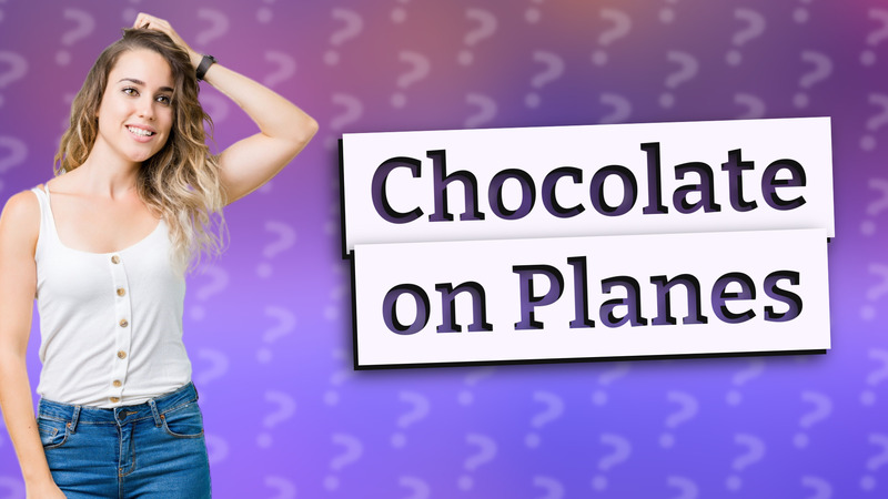 Chocolate on Planes