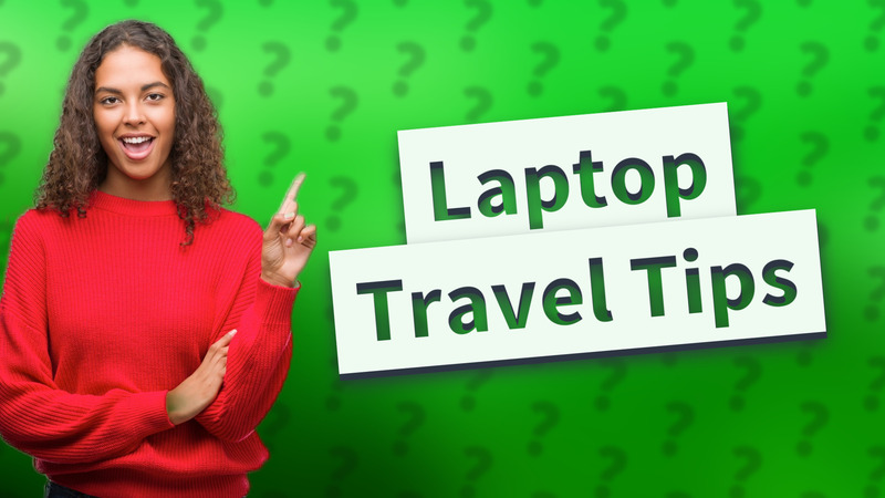 Laptop Travel Tips