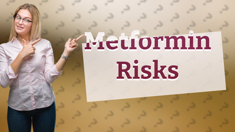 Metformin Risks