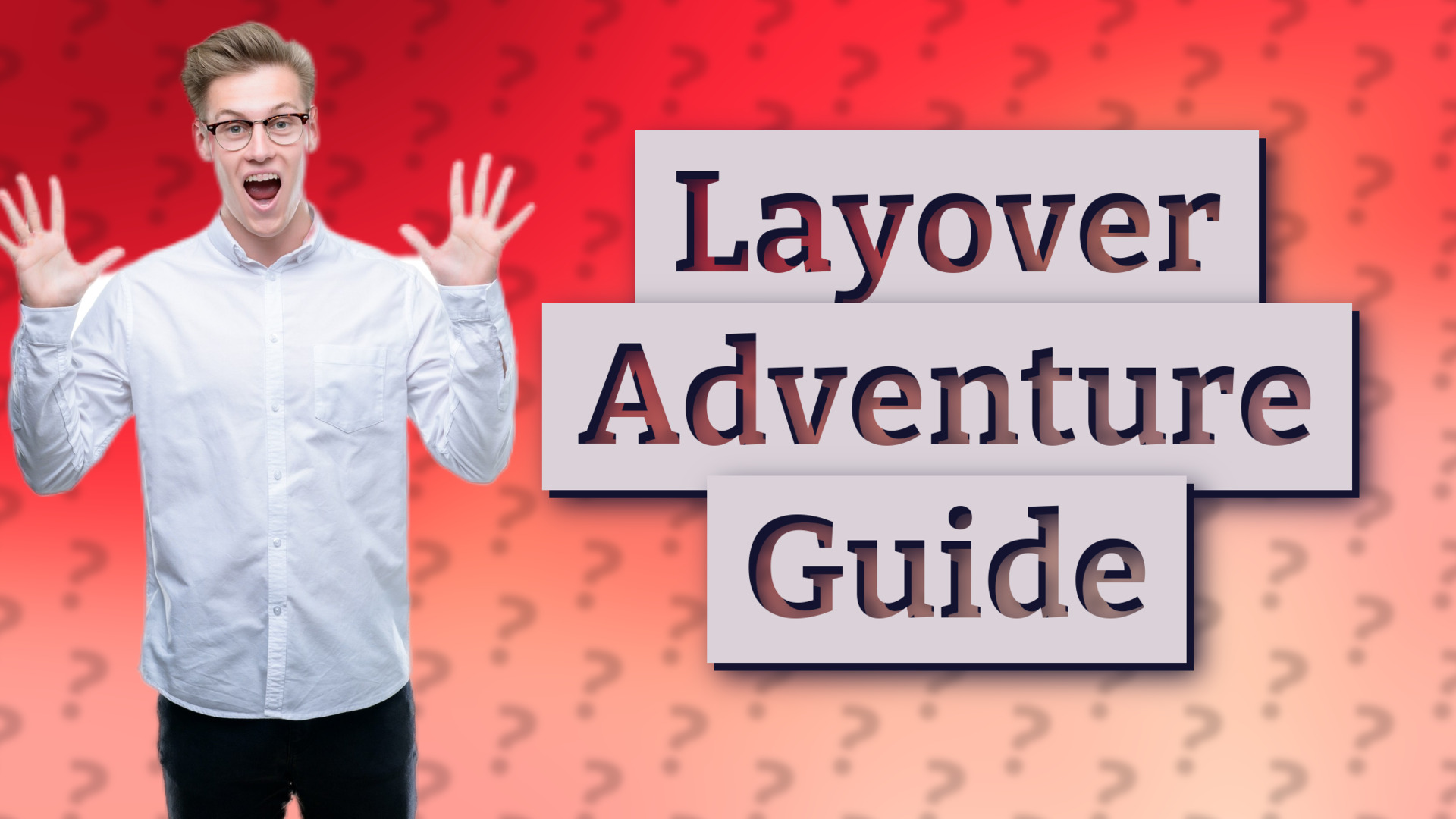 Layover Adventure Guide