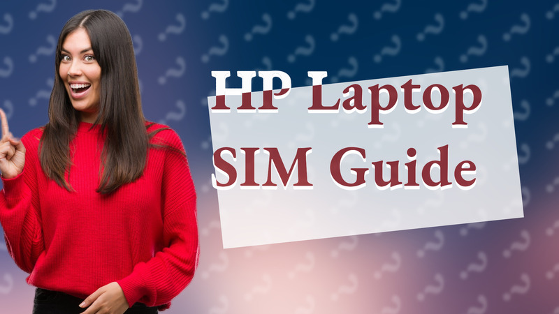 HP Laptop SIM Guide