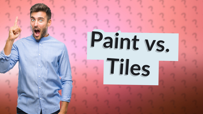 Paint vs. Tiles