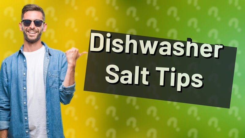 Dishwasher Salt Tips