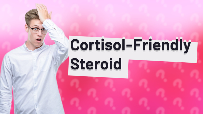 Cortisol-Friendly Steroid