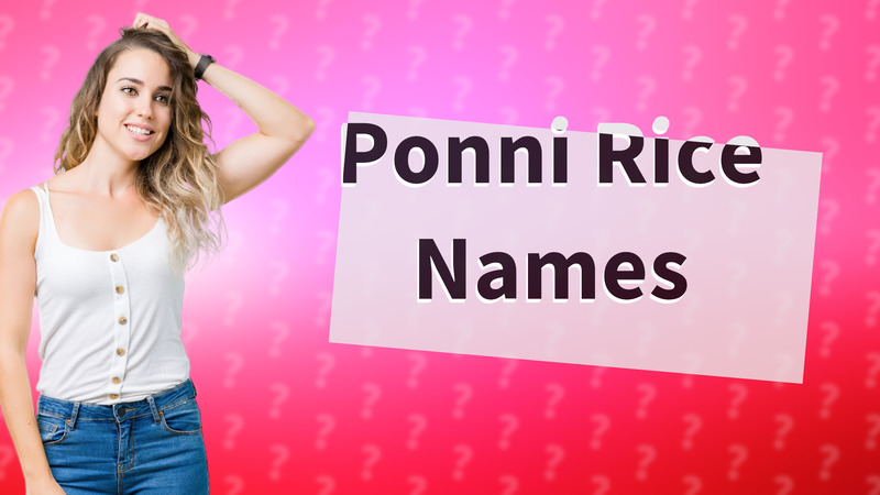 Ponni Rice Names