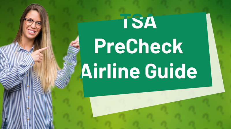 TSA PreCheck Airline Guide