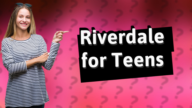Riverdale for Teens