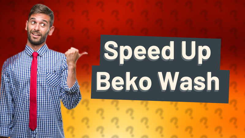 Speed Up Beko Wash