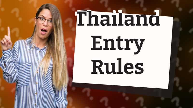 Thailand Entry Rules