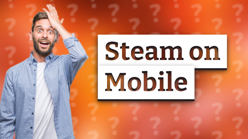 Steam on Mobile