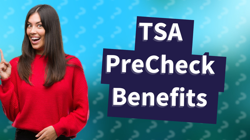 TSA PreCheck Benefits