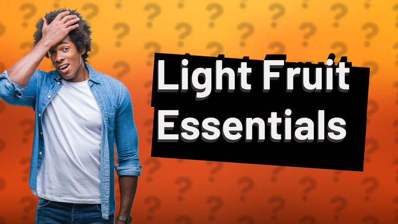 Light Fruit Essentials