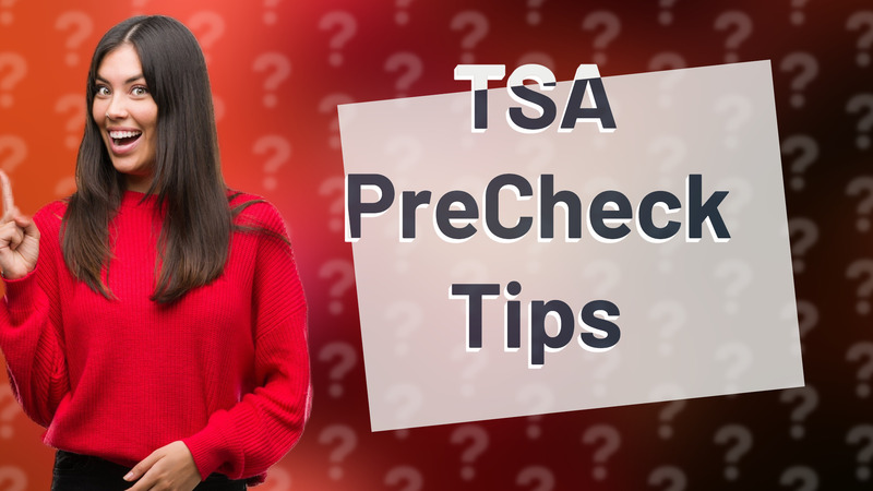 TSA PreCheck Tips