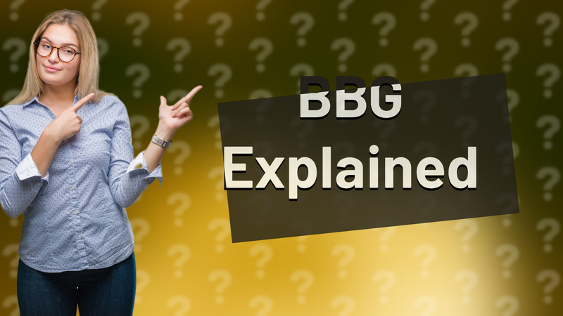 BBG Explained