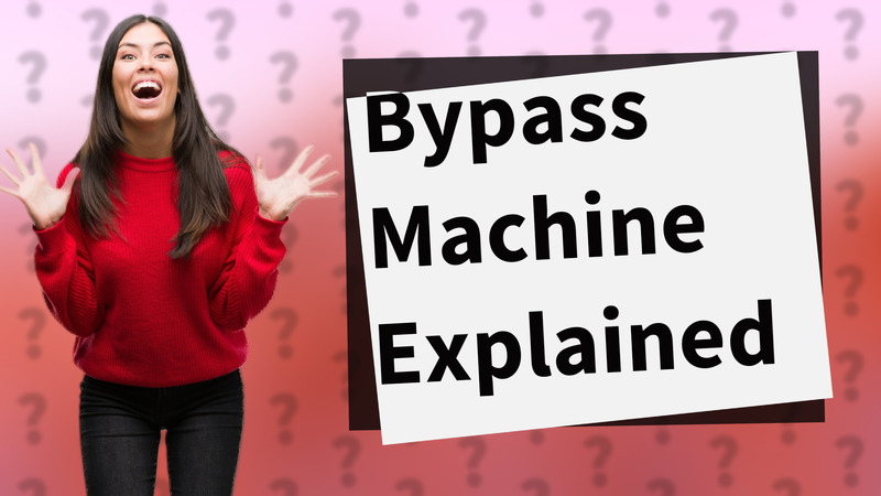 Bypass Machine Explained