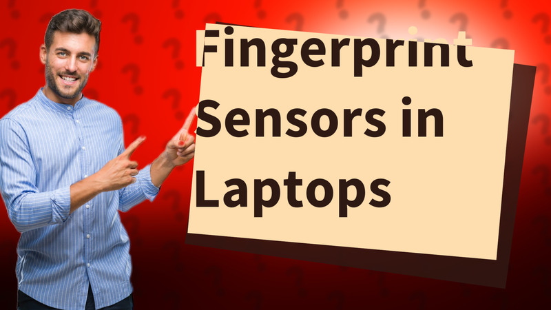 Fingerprint Sensors in Laptops