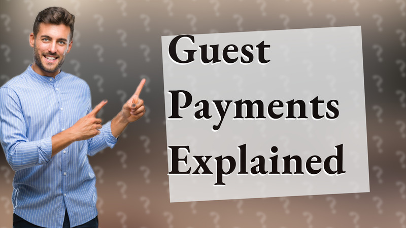 Guest Payments Explained