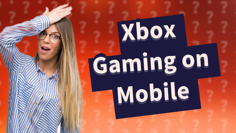 Xbox Gaming on Mobile