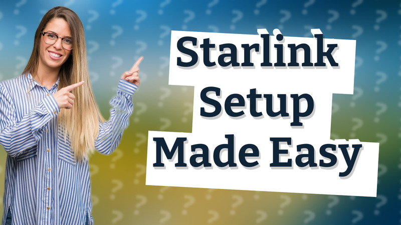 Starlink Setup Made Easy