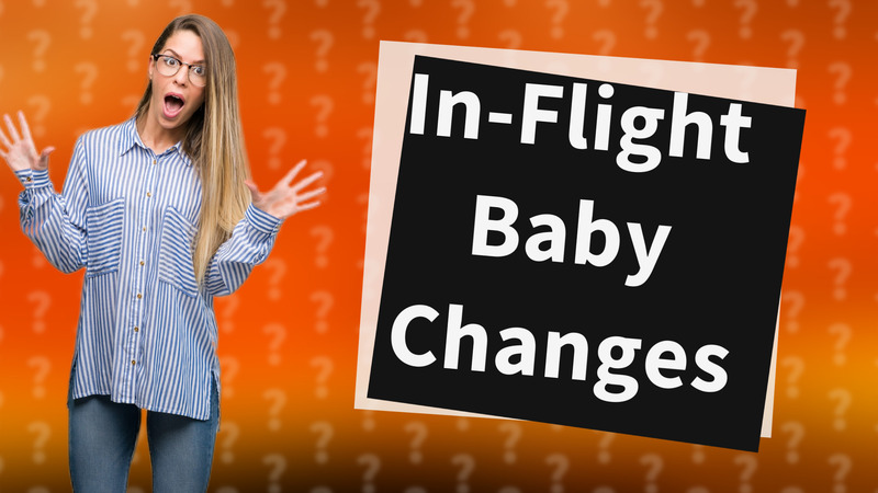 In-Flight Baby Changes