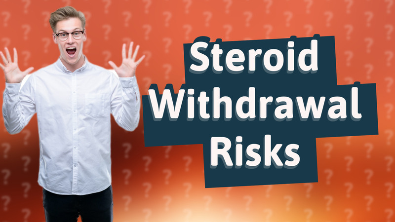 Steroid Withdrawal Risks