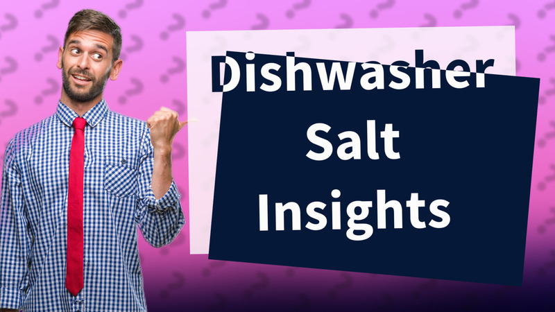Dishwasher Salt Insights