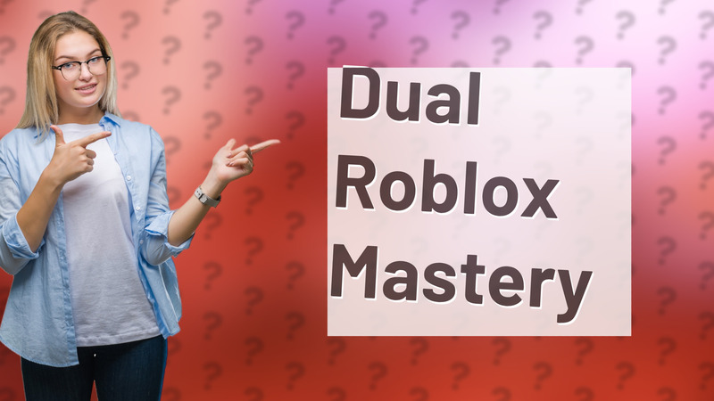 Dual Roblox Mastery