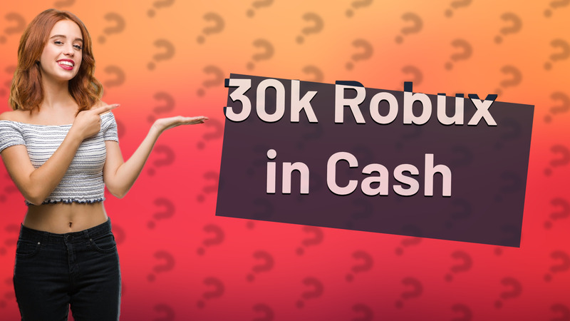 30k Robux in Cash