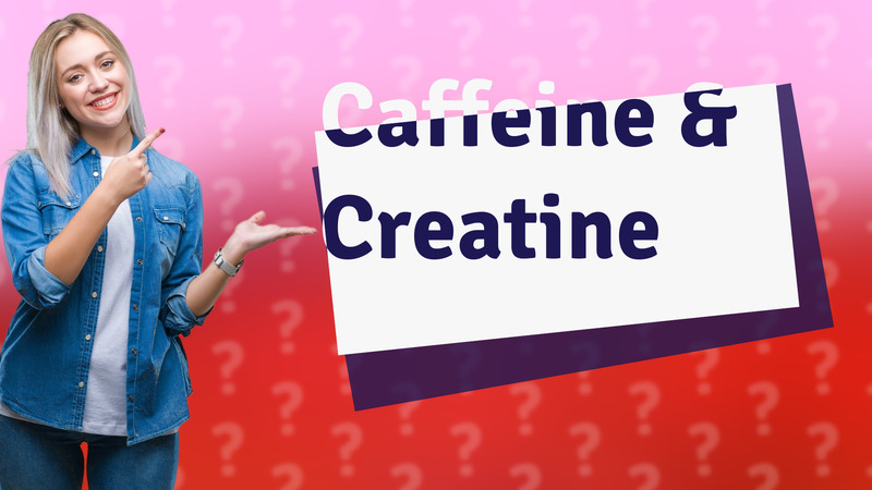Caffeine & Creatine