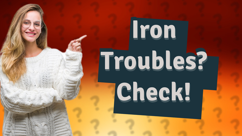 Iron Troubles? Check!