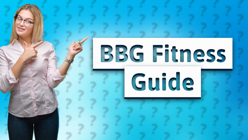 BBG Fitness Guide