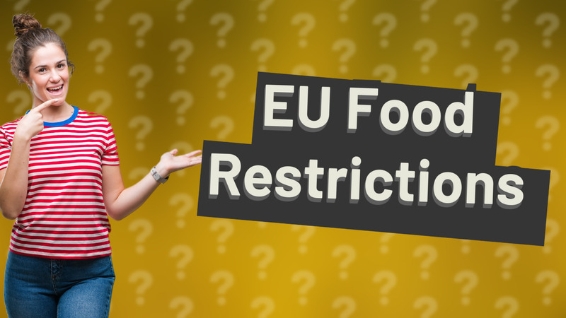 EU Food Restrictions