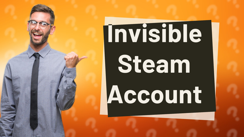 Invisible Steam Account