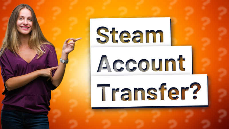 Steam Account Transfer?