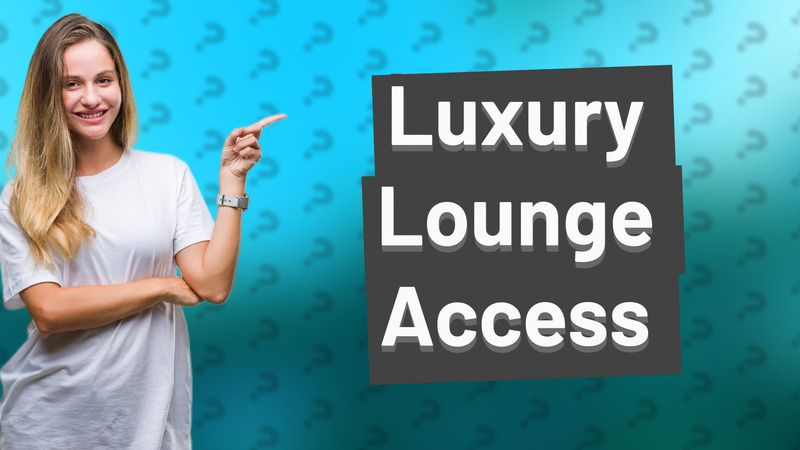 Luxury Lounge Access