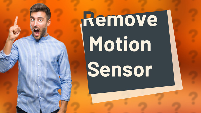 Remove Motion Sensor